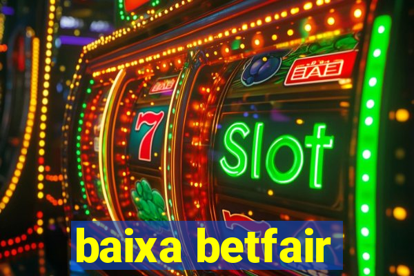 baixa betfair